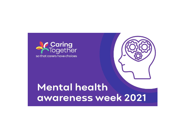 Mental Health Awareness Week 2021 - supporting our staff - Caring ...