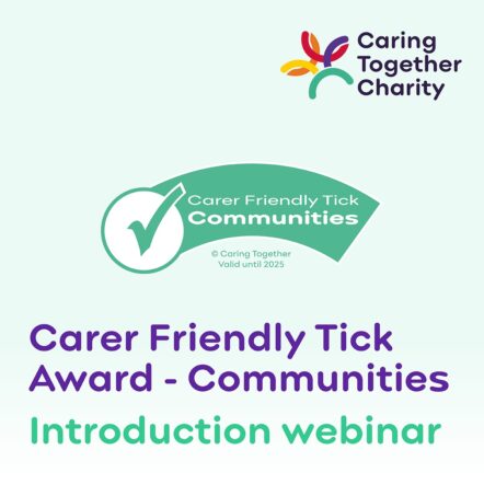 Carer Friendly Tick Award Communities Introduction webinar