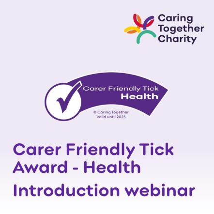 Carer Friendly Tick Award Health Introduction Webinar